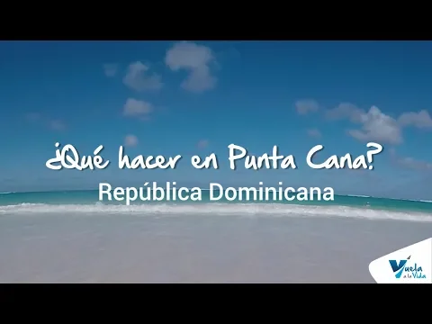 Que hacer en Punta Cana Republica Dominicana