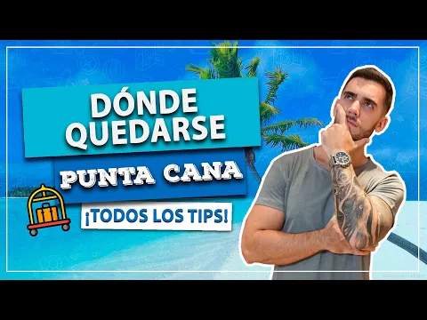 Dónde quedarse en PUNTA CANA! Las mejores regiones, playas y si el All Inclusive vale la pena!